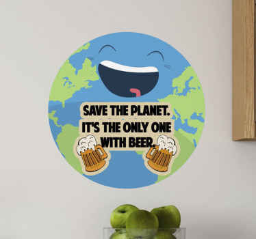 Beer save the planet. drink sticker - TenStickers