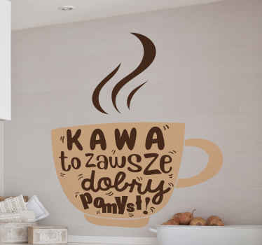 Naklejka na ścianę do kuchni Kawa to zawsze dobry pomysł - TenStickers
