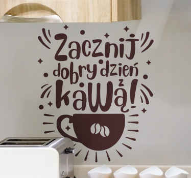 Naklejka na ścianę polskie napisy Dobry dzień zacznij od kawy - TenStickers