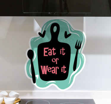 Eat it or Wear it home text wall sticker - TenStickers