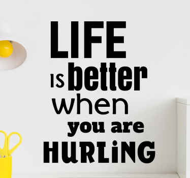 Life is better when you are hurling sticker - TenStickers