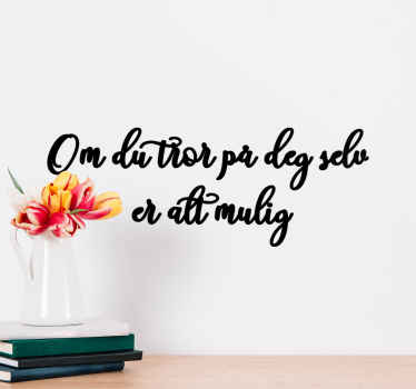 Motiverende tro wallstickers sitater - Tenstickers