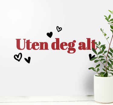 Uten deg er ikke alt noe klistremerke - Tenstickers