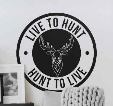 Live to hunt, hunt to live wall decal - TenStickers