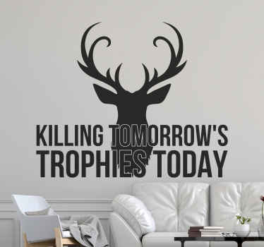 Killing tomorrow's trophies wall sticker - TenStickers