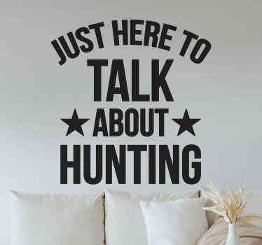 Just here to talk about hunting wall sticker - TenStickers