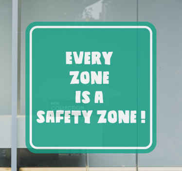 Every zone is a safety zone window decal - TenStickers