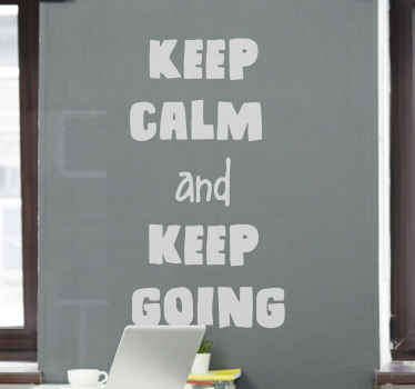 Keep calm and keep going window decal - TenStickers