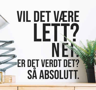 Er det verdt det motiverende vegg klistremerker sitat - Tenstickers