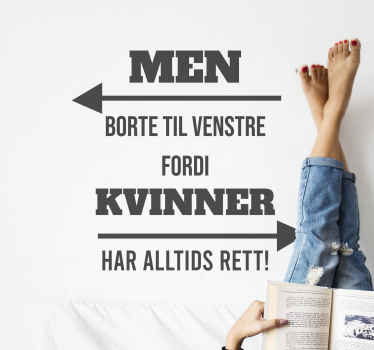 Kvinner er alltid rett sitat wallstickers - Tenstickers