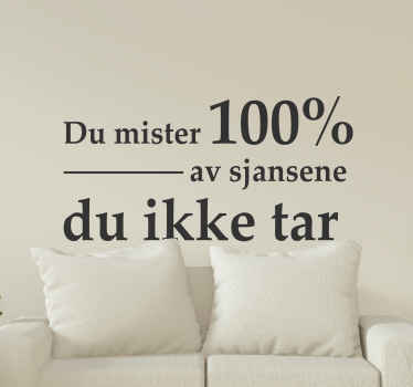 Ta sjanser sitat på wallstickers tilbud - Tenstickers