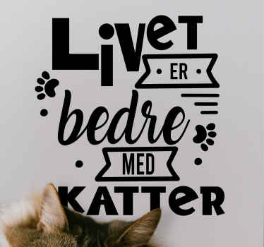 Livet er bedre med katter - Tenstickers