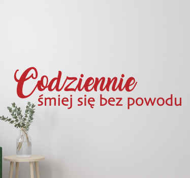 Naklejka na ścianę cytat śmiać się bez powodu - TenStickers