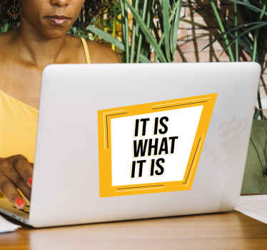 It is what it is laptop skins - TenStickers