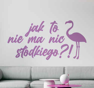 Naklejka na ścianę polskie napisy Nic słodkiego - TenStickers