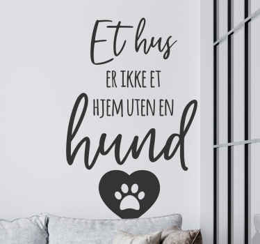 Et hus er et hjem med en hund klistremerke sitater - Tenstickers