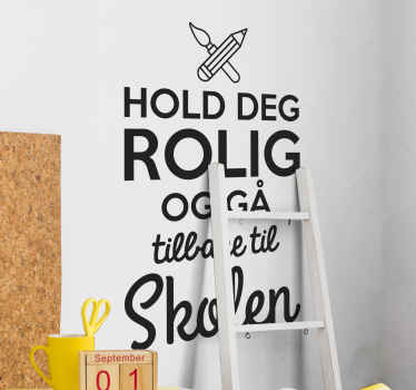 Vær rolig og gå tilbake til skolebutikk-klistremerke - Tenstickers