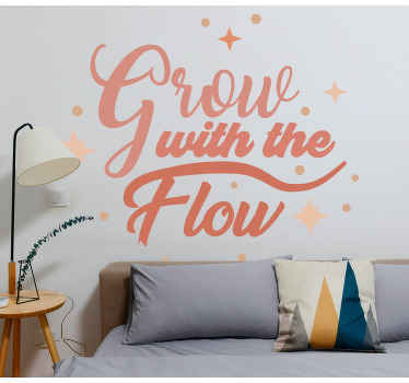 Grow with the flow  wall sticker - TenStickers