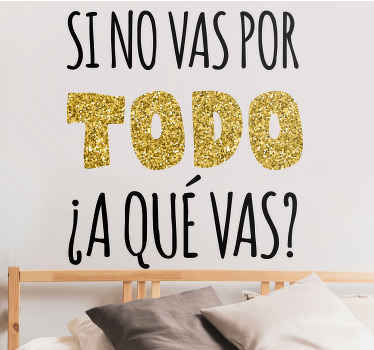 Vinilo Si no vas por todo letras doradas - TenVinilo