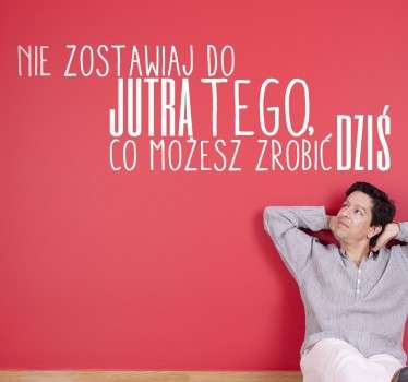 Naklejka nie zostawiaj do jutra - TenStickers