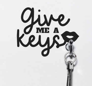 GIVE ME A KEYS quote sticker - TenStickers