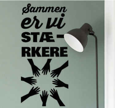 Sammen er vi stærkere inspiration vægmærkat - TenStickers