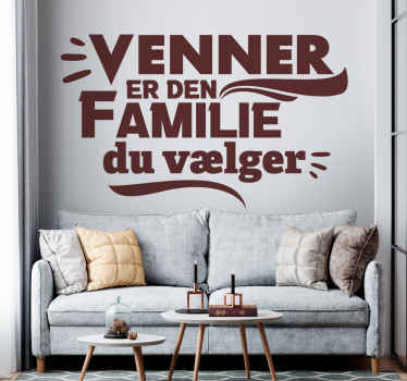 Venner er den familie, du vælger klistermærke citat - TenStickers