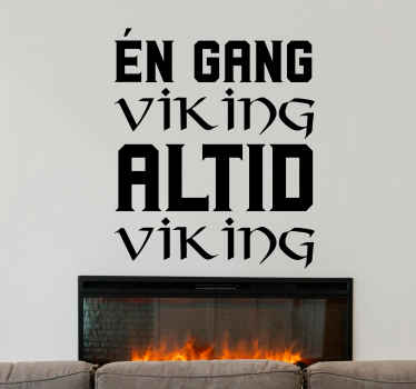 En gang en viking, altid en viking wallstickers - TenStickers