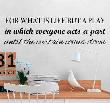 „mert mi más az élet, mint színjáték” idézet matrica - TenStickers