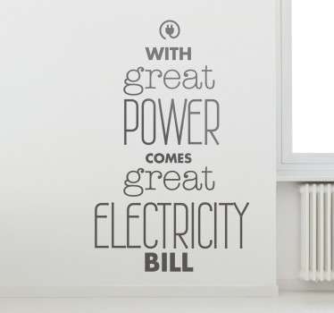Great Power Great Electricity Bill Wall Sticker - TenStickers