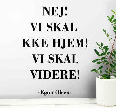 Nej vi skal ikke hjem citat filmcitater wallstickers - TenStickers