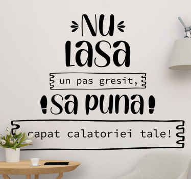 Sticker pereti Nu lasa niciodata un pas - TenStickers