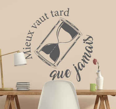 Sticker Mural Mieux vaut tard que jamais - TenStickers