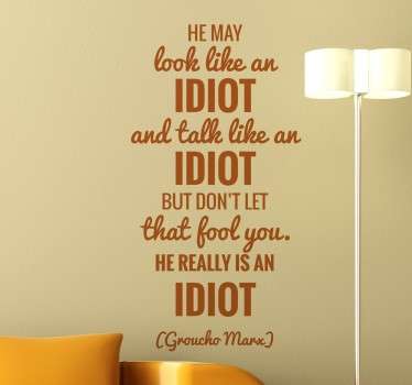 A brilliant text decal by the comedian of the modern era, Groucho Marx. Superb quote sticker for those that love this comedian or this quote!