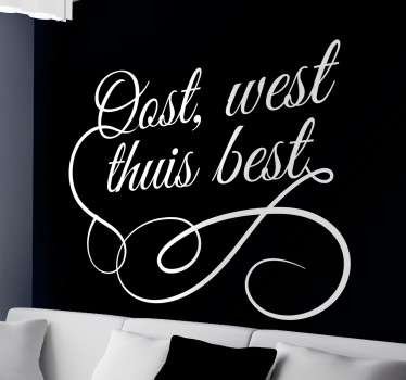 Oost, west thuis best sticker - TenStickers