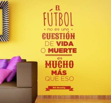 Vinilo decorativo frase Bill Shankly - TenVinilo