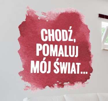 Naklejka chodź pomaluj mój świat - TenStickers