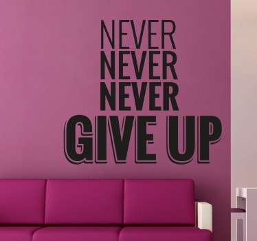 Never Give Up Text Sticker - TenStickers