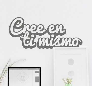Vinilo decorativo cree en ti mismo - TenVinilo