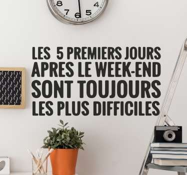 Sticker 5 premiers jours après le week-end - TenStickers