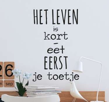 Muursticker keuken tekst leven is kort  eet eerst je toetje - TenStickers