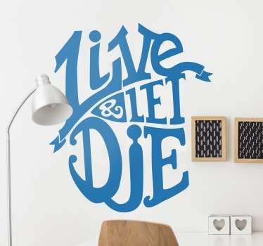 Elä ja anna kuolla seinä tarra - Tenstickers