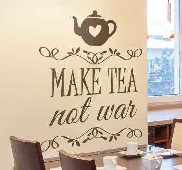 Make tea not war Wandtattoo Küche - TenStickers