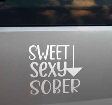 Sweet sexy sober car sticker - TenStickers