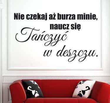 Naklejka ścienna Nie czekaj aż burza minie - TenStickers