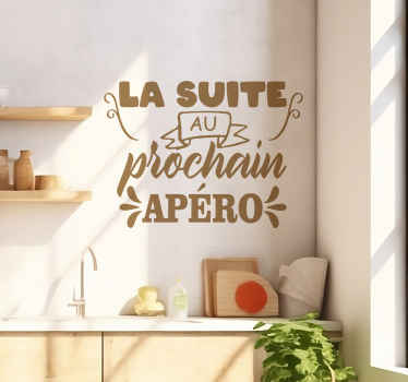 Sticker cuisine phrase La suite au prochain apéro - TenStickers
