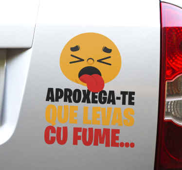 Autocolante carro aproxega-te que levas cu fume - TenStickers