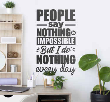 "I do nothing every day" Text Wall Sticker - TenStickers