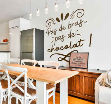 Autocollant film "Pas de Bras, Pas de Chocolat" - TenStickers