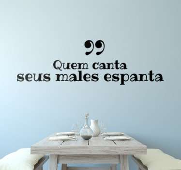 Vinil decorativo frase canta males espanta - TenStickers